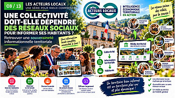 Acteurs-Locaux Épisode 8/13 - UNE COLLECTIVITÉ DOIT-ELLE DÉPENDRE DES RÉSEAUX SOCIAUX POUR INFORMER SES HABITANTS ?