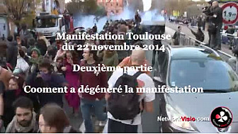 Sivens : Manifestation Interdite de Toulouse du 22 novembre 2014 ... comment les dérapages ont eu lieu Partie 2 !!!!!
