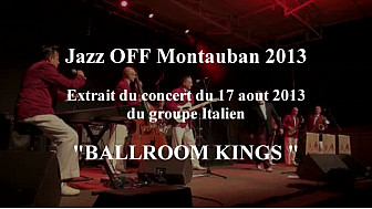 Jazz OFF Montauban 2013 :  le groupe Italien BALLROOM KINGS a enflammé Montauban le 17 aout 2013