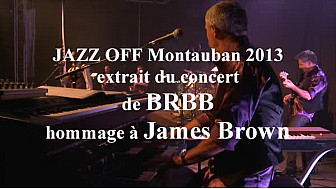 Jazz OFF Montauban 2013 : BRBB rend hommage à James Brown