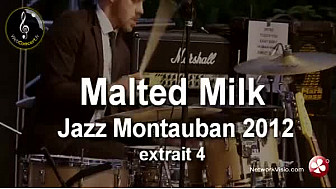 'Malted Milk' au Jazz Montauban 2012 :  Extrait 4 sur NetworkVisio et Webconcert.