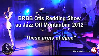 BRBB Otis Redding Show: 'These arms of mine' et ' Lucille' 2012