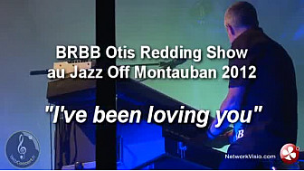 'I've Been Loving You' et 'Security' d'Oris Redding par BRBB au Jazz OFF Montauban 2012