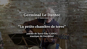 'La Petite Chambre de Terre' de René-Guy Cadou interprétée par Germinal Le Dantec